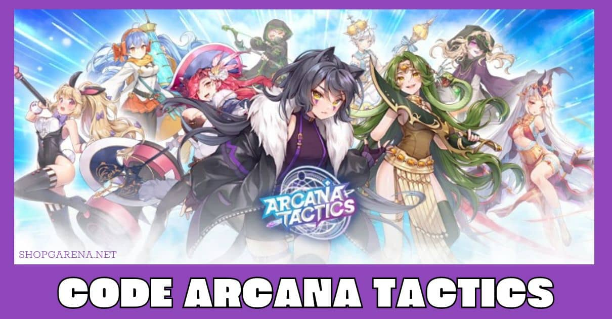 code-arcana-tactics-moi-nhat